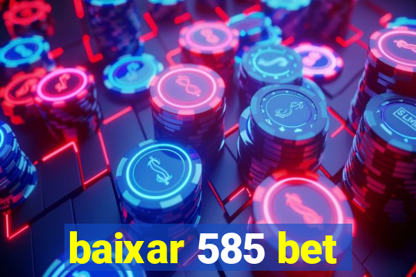 baixar 585 bet